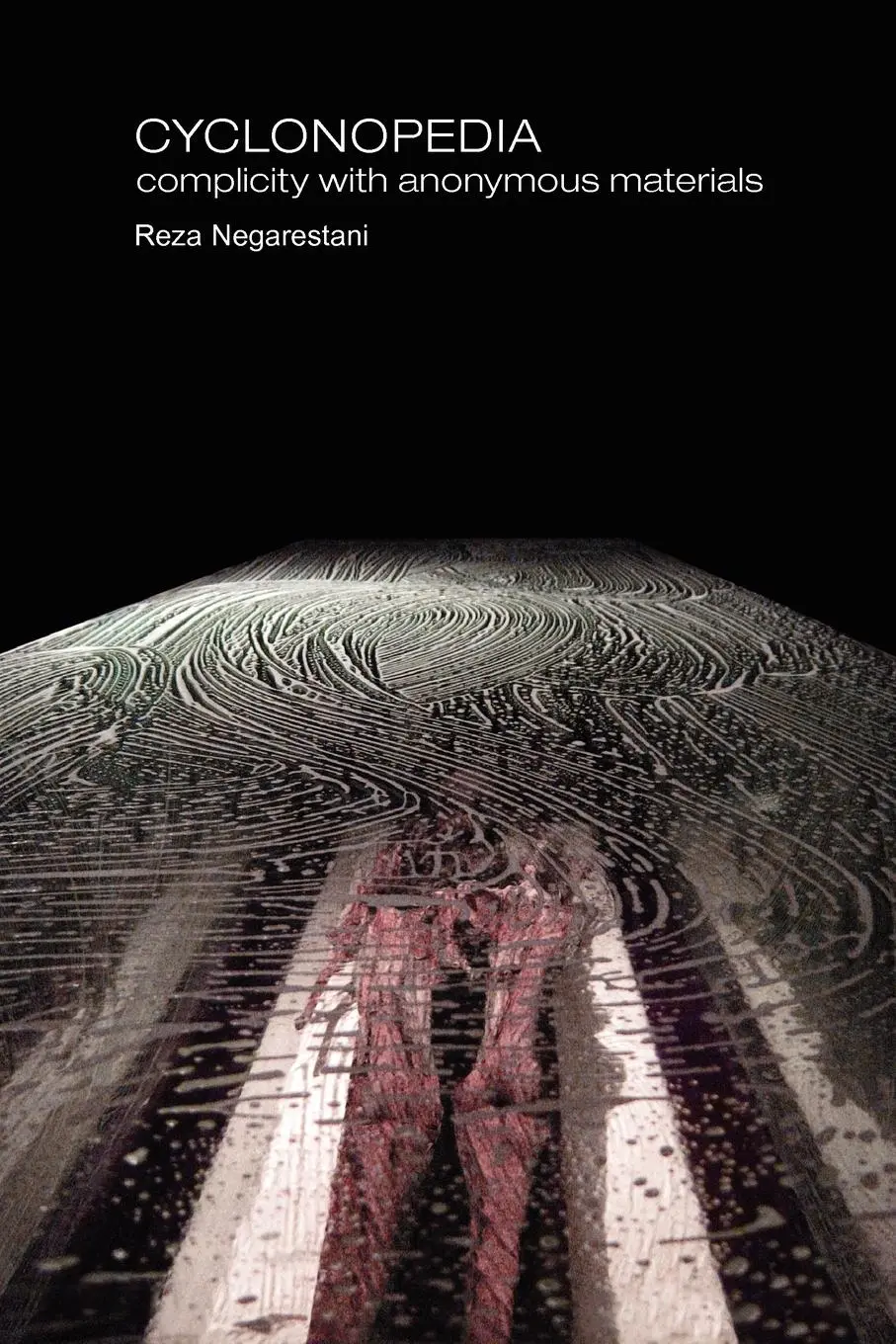 Cover: 9780980544008 | Cyclonopedia | Complicity with Anonymous Materials | Reza Negarestani