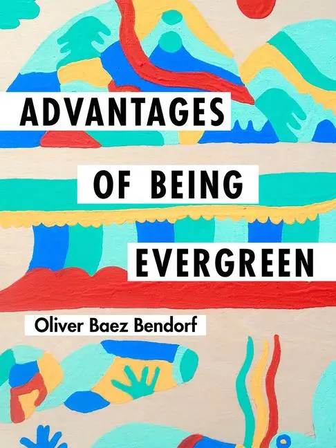 Cover: 9781880834008 | Advantages of Being Evergreen | Oliver Baez Bendorf | Taschenbuch