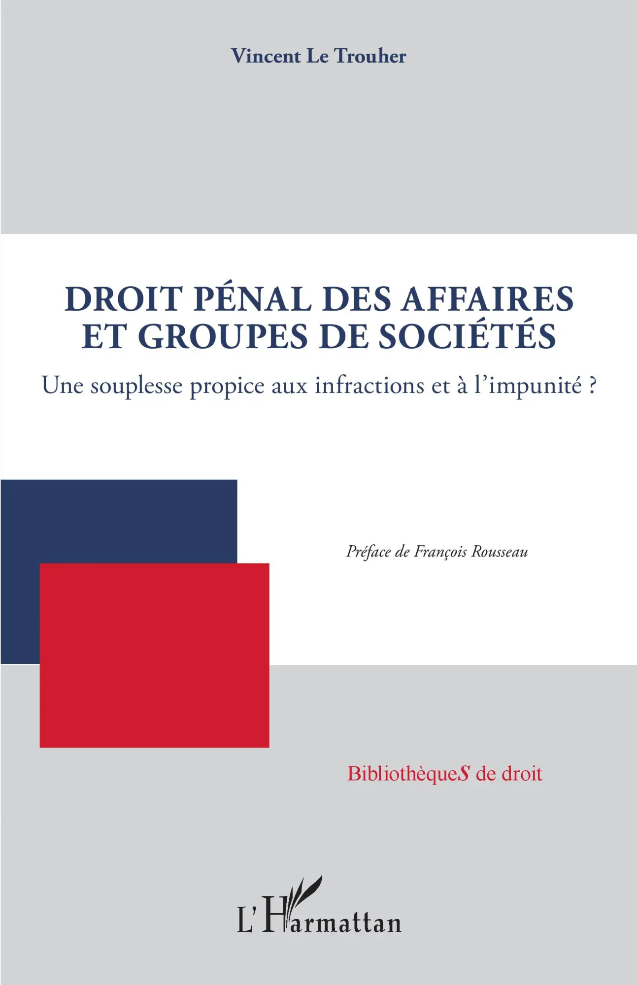 Cover: 9782343224008 | Droit pénal des affaires et groupes de sociétés | Vincent Le Trouher