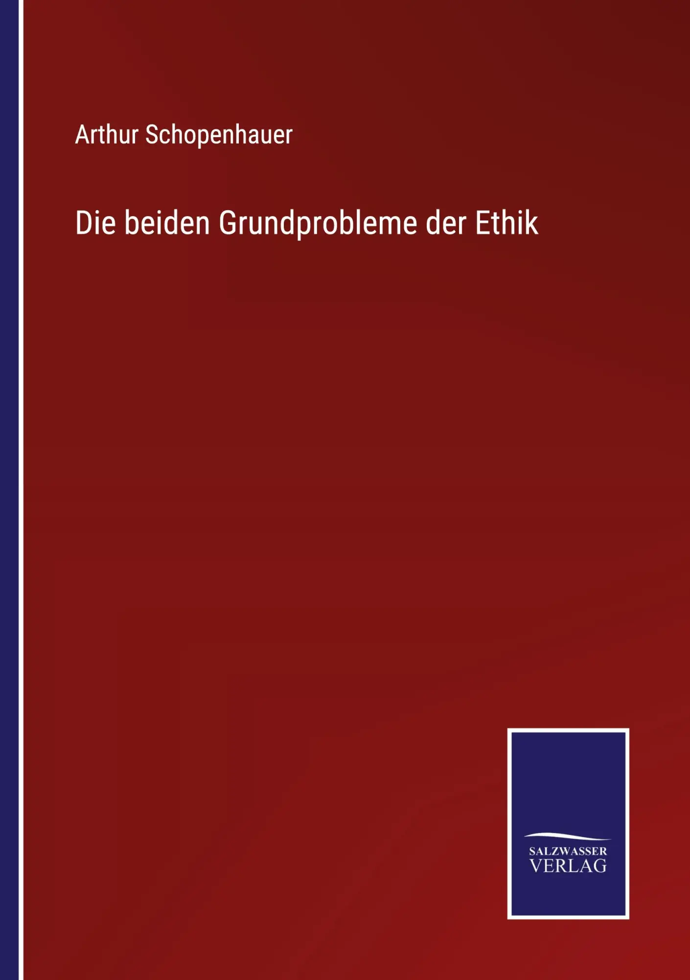 Cover: 9783375114008 | Die beiden Grundprobleme der Ethik | Arthur Schopenhauer | Taschenbuch