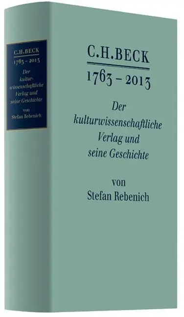 Cover: 9783406654008 | C.H.BECK 1763 - 2013 | Stefan Rebenich | Buch | 861 S. | Deutsch