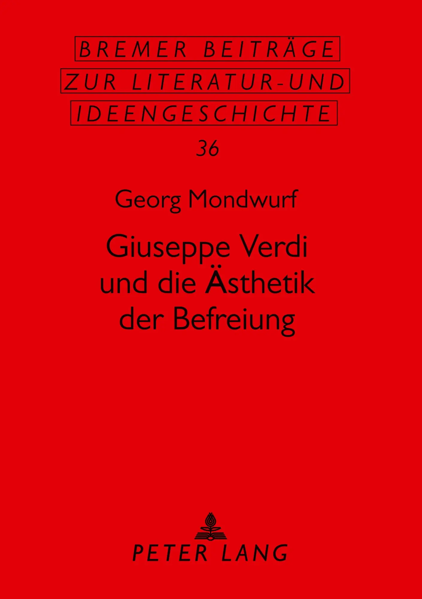 Giuseppe Verdi und die Ästhetik der Befreiung