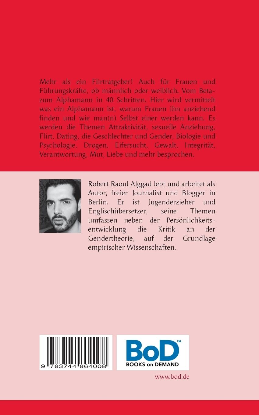 Rückseite: 9783744864008 | Der Alpha Kurs - Was Frauen wollen | Robert Raoul Alggad | Taschenbuch