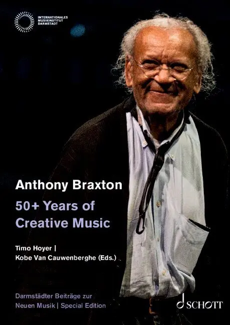Cover: 9783795734008 | Anthony Braxton - 50+ Years of Creative Music | Timo Hoyer (u. a.)