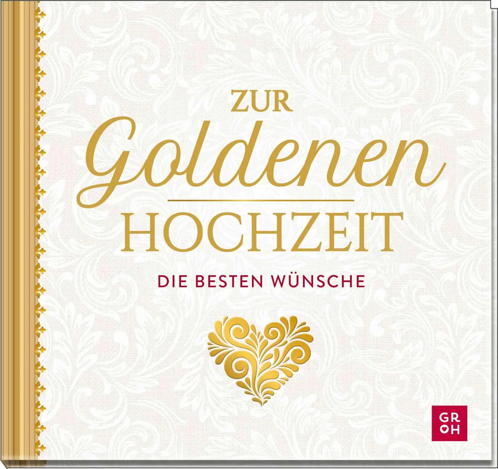 Cover: 9783848504008 | Zur Goldenen Hochzeit die besten Wünsche | Groh Verlag | Buch | 48 S.