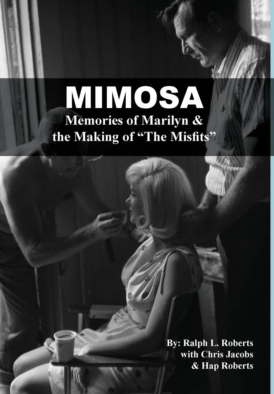 Cover: 9798985164008 | Mimosa | Memories of Marilyn &amp; the Making of The Misfits | Roberts