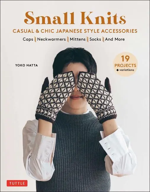 Cover: 9780804854108 | Small Knits: Casual &amp; Chic Japanese Style Accessories | Yoko Hatta