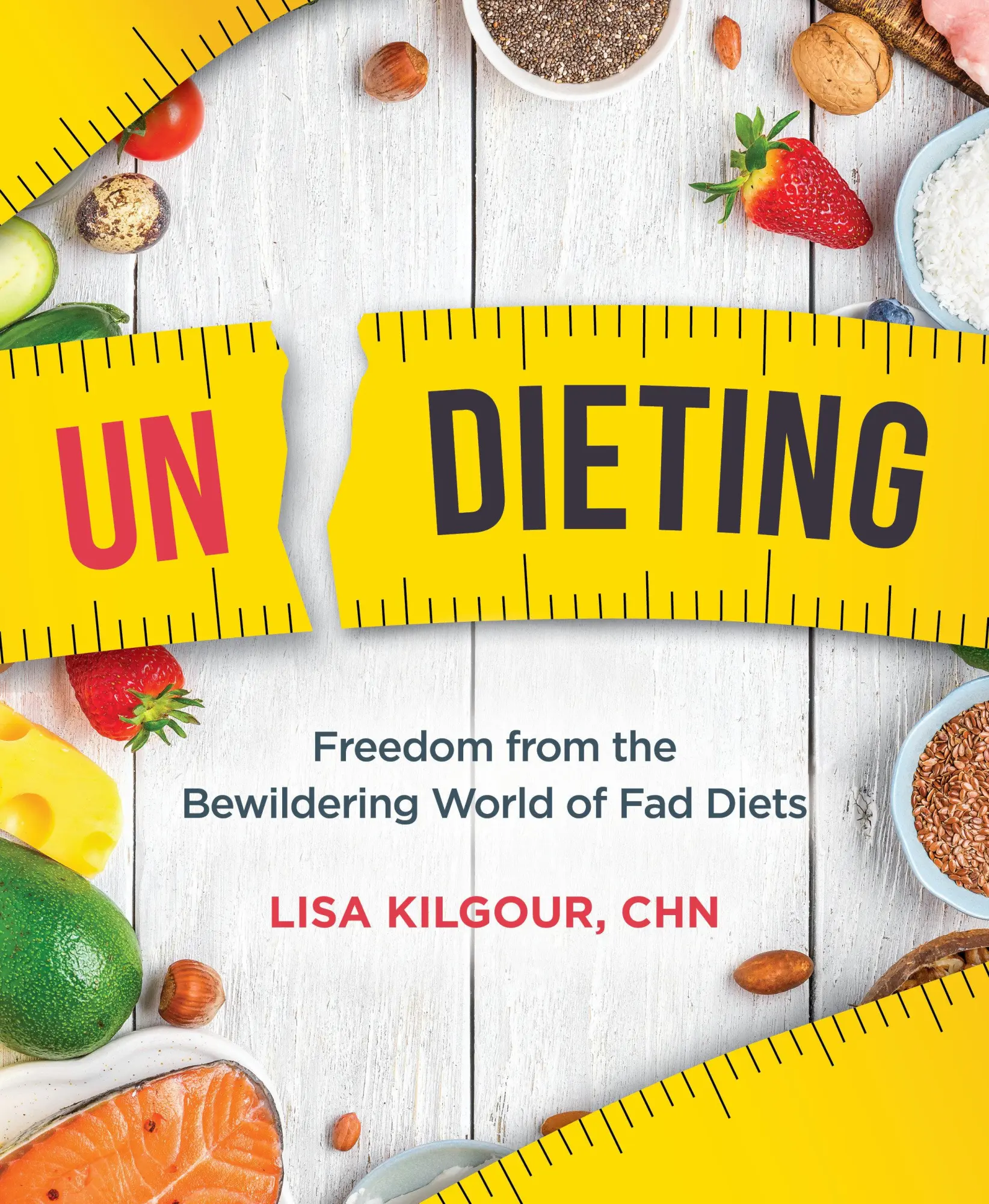 Cover: 9781628604108 | Undieting | Freedom from the Bewildering World of Fad Diets | Kilgour