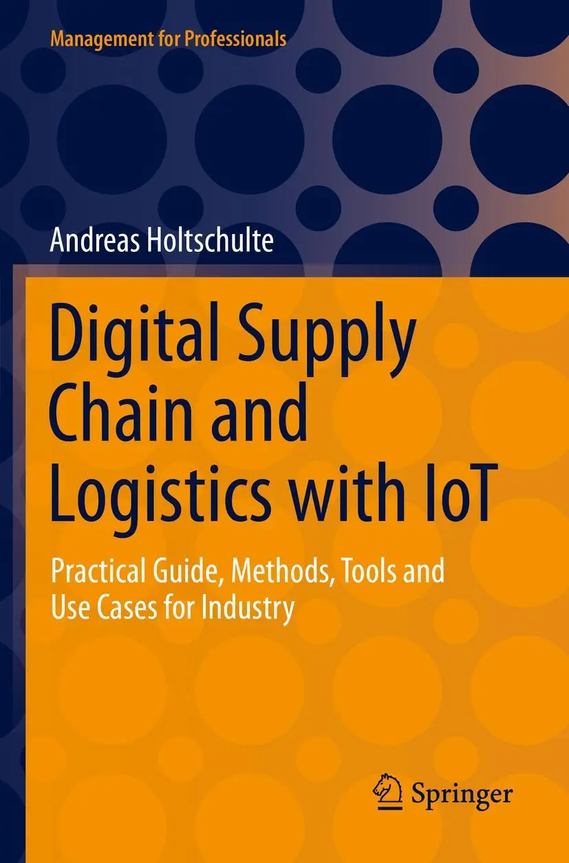 Cover: 9783030894108 | Digital Supply Chain and Logistics with IoT | Andreas Holtschulte