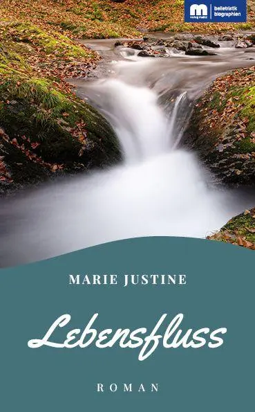 Cover: 9783810704108 | Lebensfluss | Roman | Marie Justine | Taschenbuch | 152 S. | Deutsch