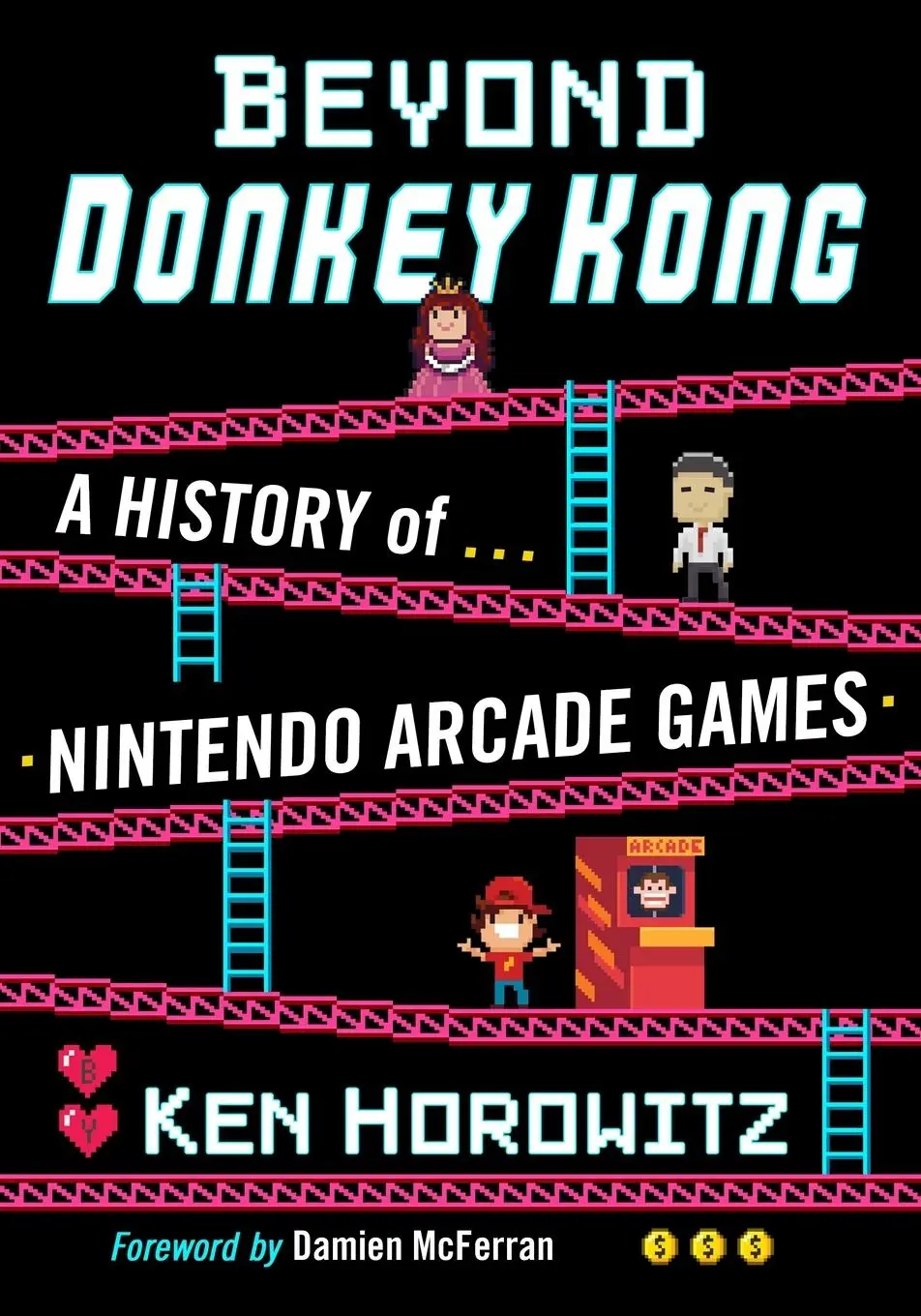 Cover: 9781476684208 | Beyond Donkey Kong | A History of Nintendo Arcade Games | Ken Horowitz