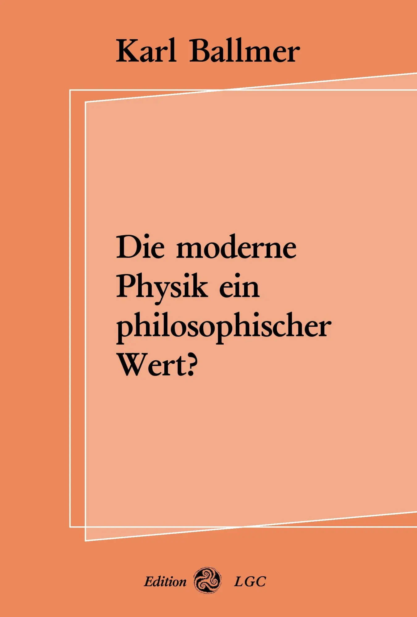 Cover: 9783930964208 | Die moderne Physik ein philosophischer Wert? | Karl Ballmer | Buch