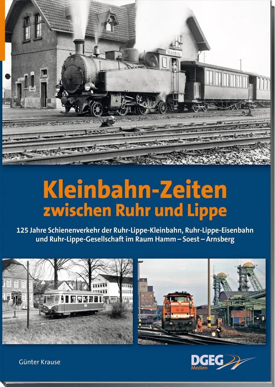 Cover: 9783946594208 | Kleinbahn-Zeiten zwischen Ruhr und Lippe | Günter Krause | Buch | 2023