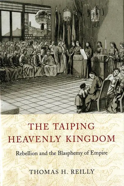 Cover: 9780295984308 | The Taiping Heavenly Kingdom – Rebellion and the Blasphemy of Empire