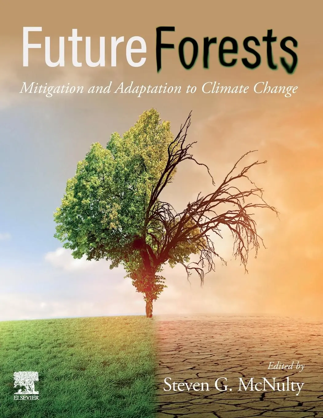 Cover: 9780323904308 | Future Forests | Mitigation and Adaptation to Climate Change | McNulty