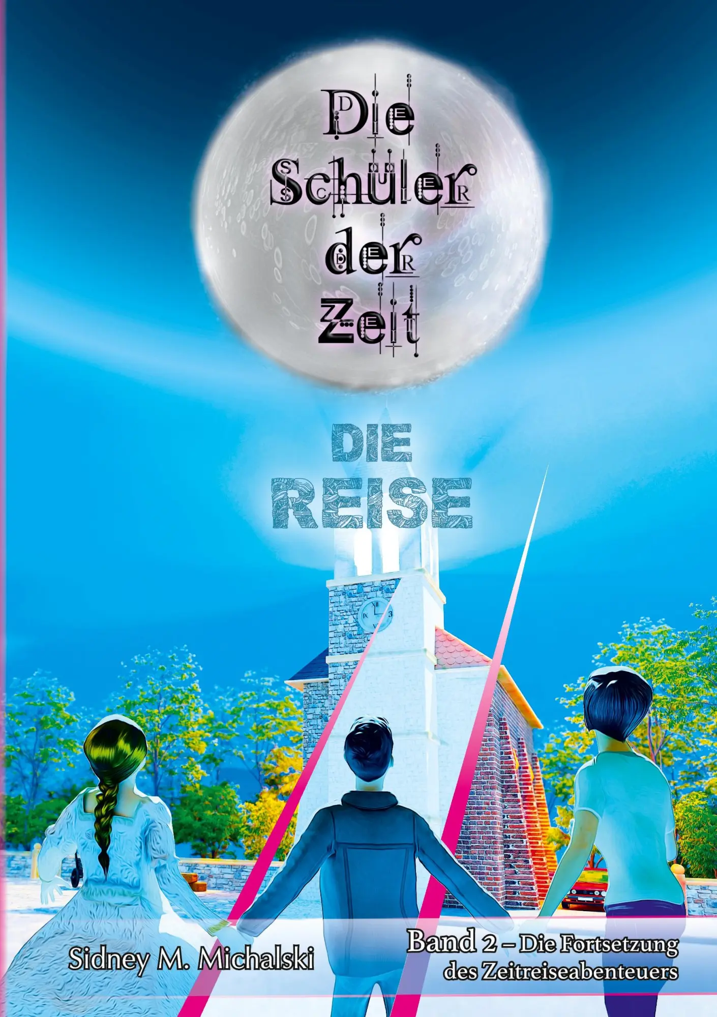 Cover: 9783384614308 | Die Schüler der Zeit | Die Reise | Sidney Michalski | Buch | 380 S.