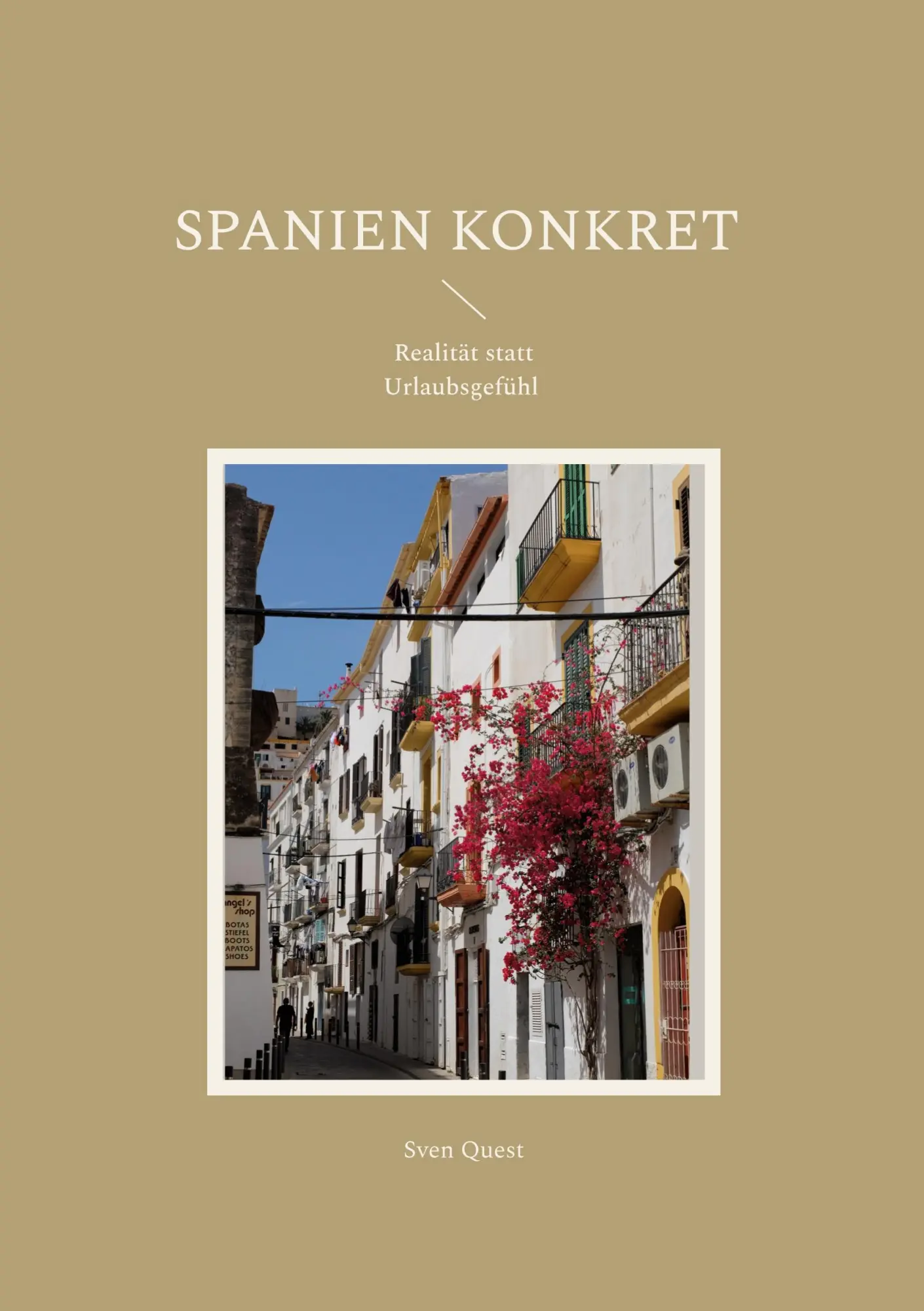 Cover: 9783695714308 | Spanien Konkret | Realität statt Urlaubsgefühl | Sven Quest | Buch