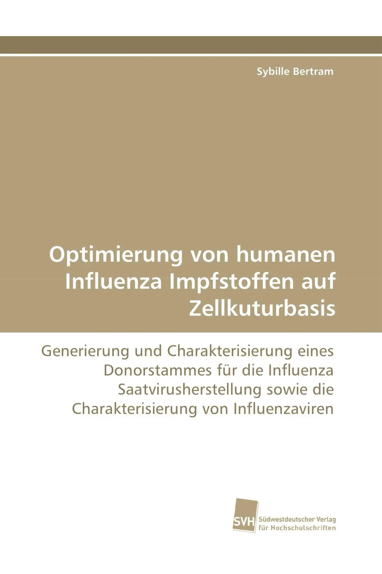 Cover: 9783838124308 | Optimierung von humanen Influenza Impfstoffen auf Zellkuturbasis