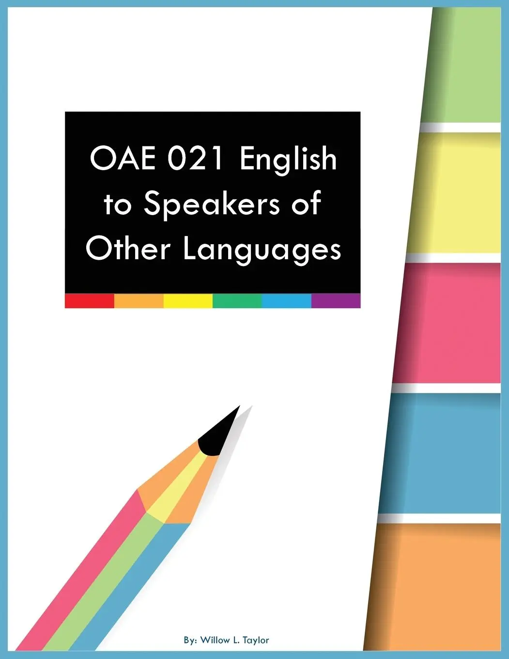 Cover: 9781088034408 | OAE 021 English to Speakers of Other Languages | Willow L Taylor