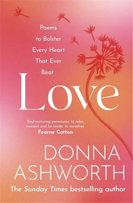 Cover: 9781785304408 | Love | Poems to bolster every heart that ever beat | Donna Ashworth
