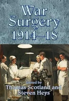 Cover: 9781909384408 | War Surgery 1914-18 | Steven Heys (u. a.) | Taschenbuch | Englisch