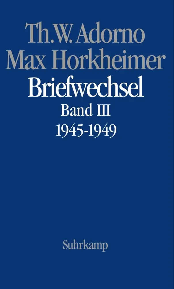 Cover: 9783518584408 | Briefwechsel 1927-1969. Bd.3 | Theodor W. Adorno (u. a.) | Buch | 2005