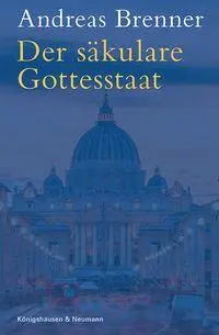 Cover: 9783826094408 | Der säkulare Gottesstaat | Andreas Brenner | Taschenbuch | 124 S.