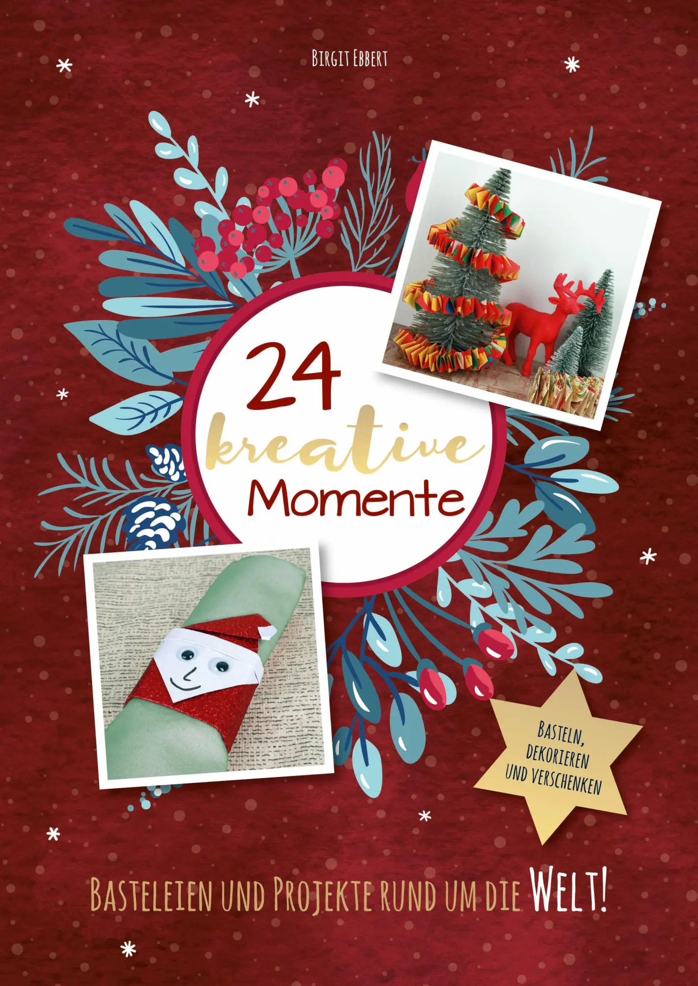 Cover: 9783963474408 | Adventskalenderbuch: 24 kreative Momente | Birgit Ebbert | Taschenbuch