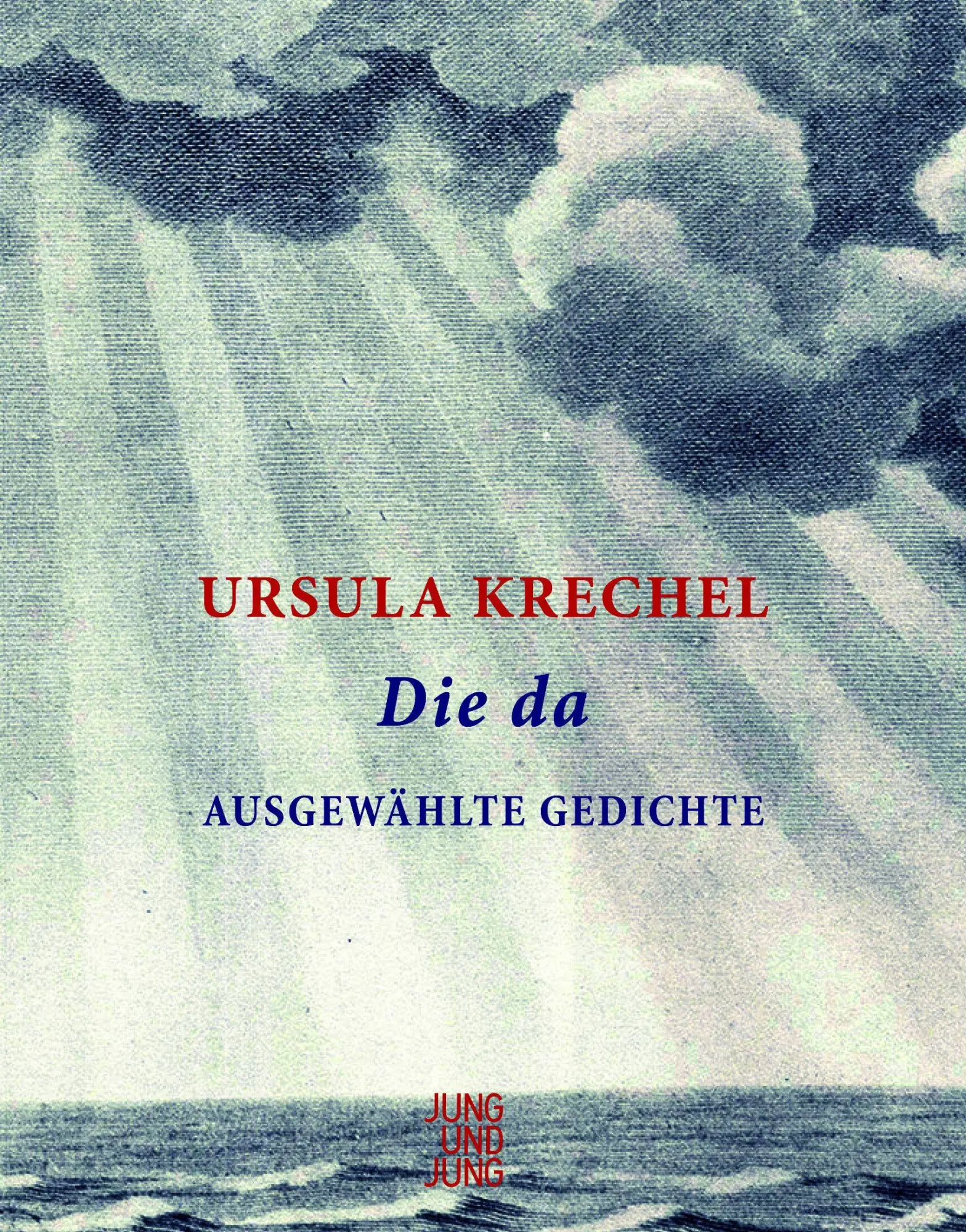 Cover: 9783990274408 | Die da | Ausgewählte Gedichte | Ursula Krechel | Buch | 248 S. | 2026