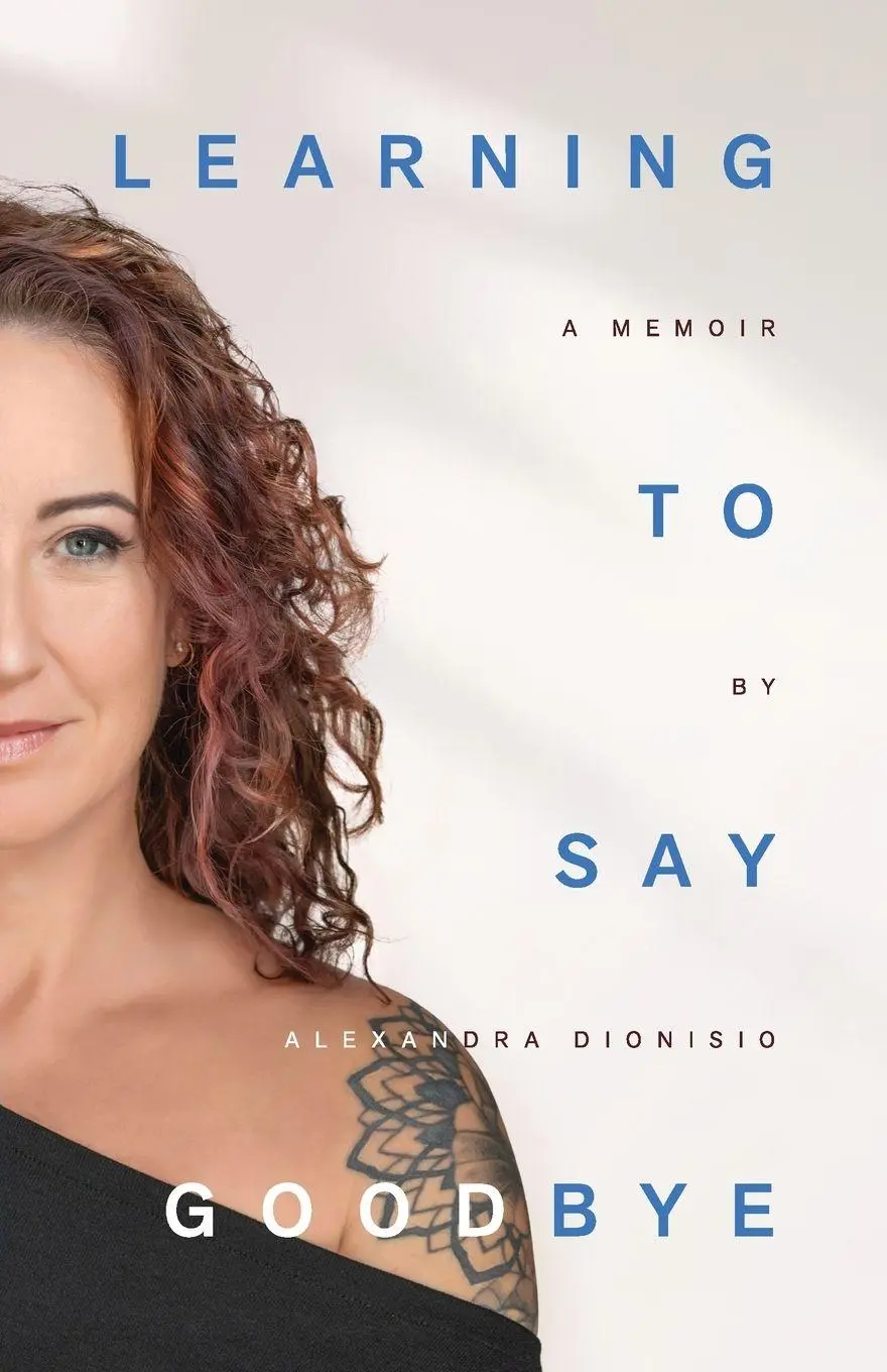 Cover: 9798993594408 | Learning To Say Goodbye | A memoir of grief and trust | Dionisio