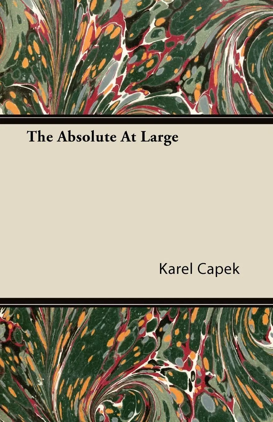 Cover: 9781406734508 | The Absolute at Large | Karel Capek | Taschenbuch | Englisch | 2006