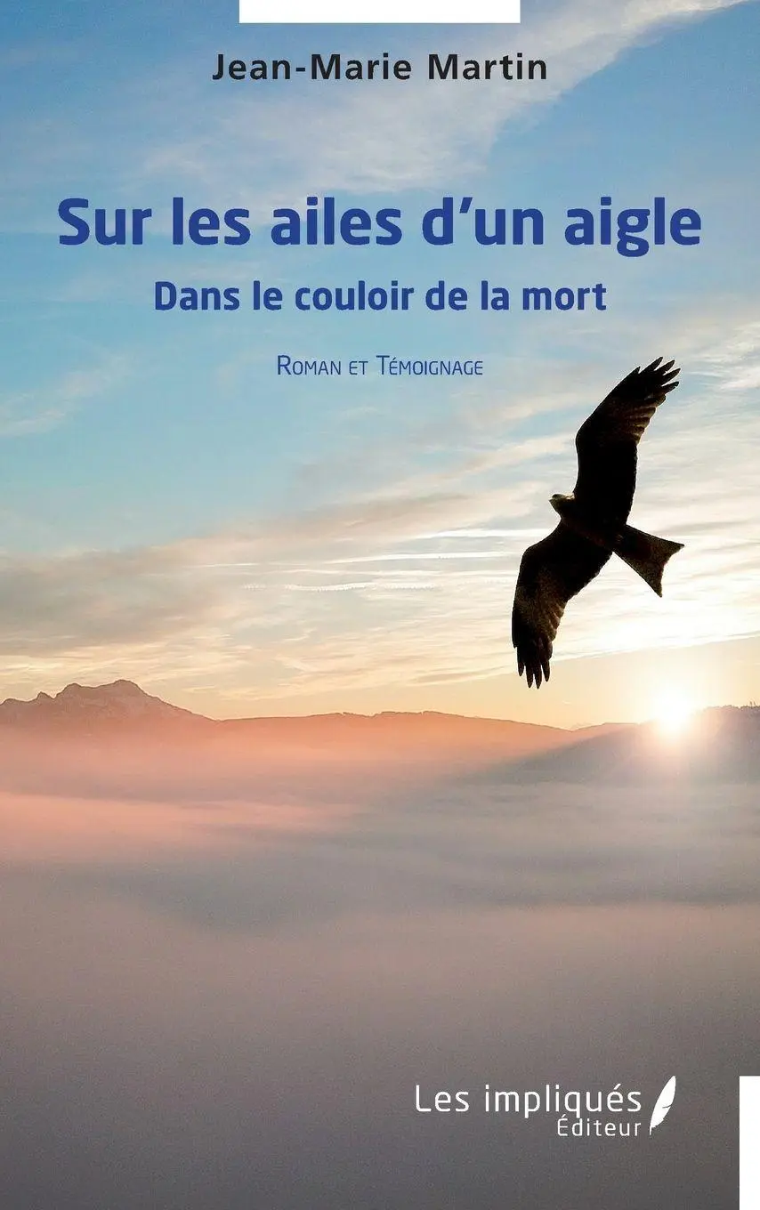 Cover: 9782384174508 | Sur les ailes d'un aigle | Roman et témoignage | Jean -Marie Martin