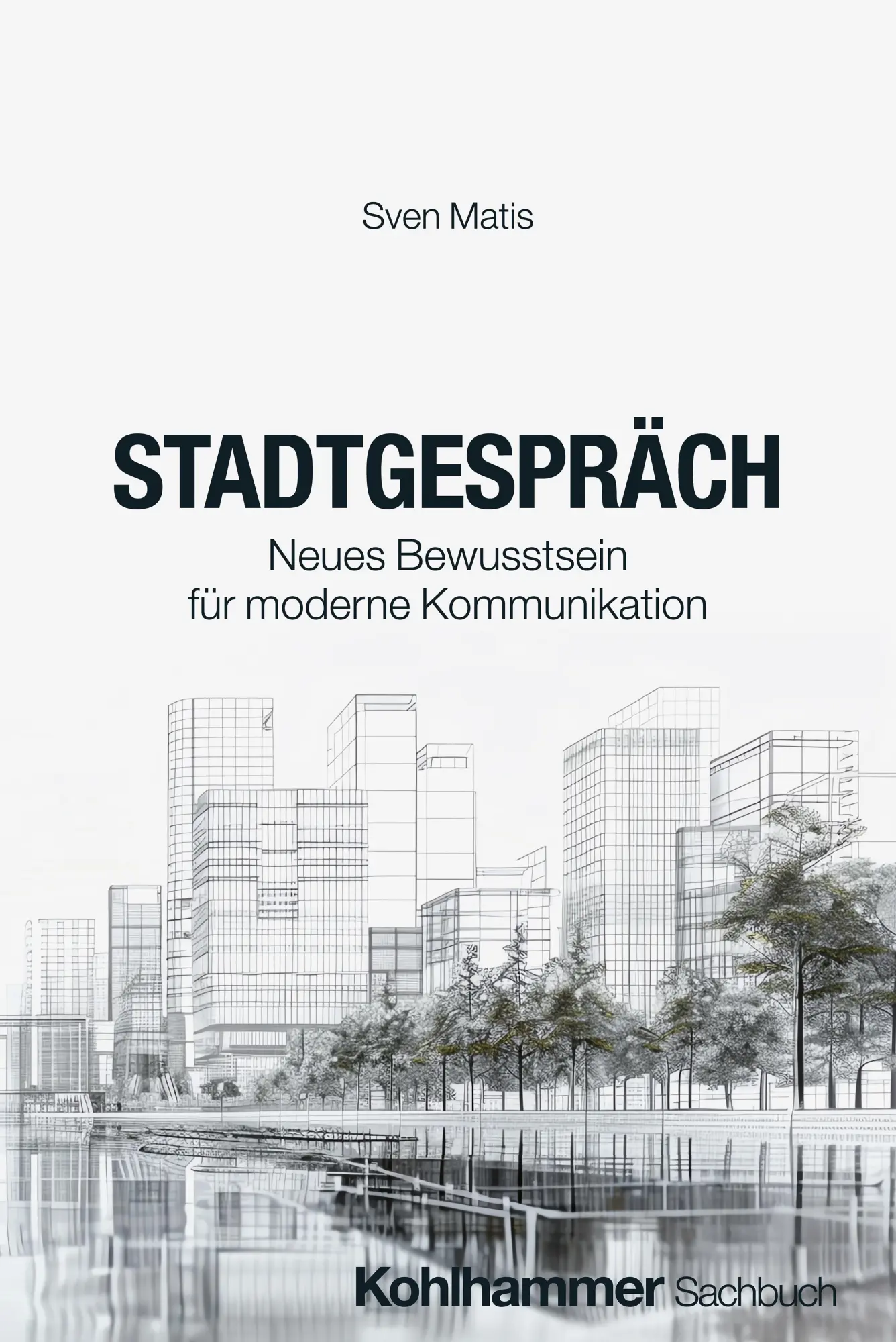 Cover: 9783170444508 | Stadtgespräch | Neues Bewusstsein für moderne Kommunikation | Matis