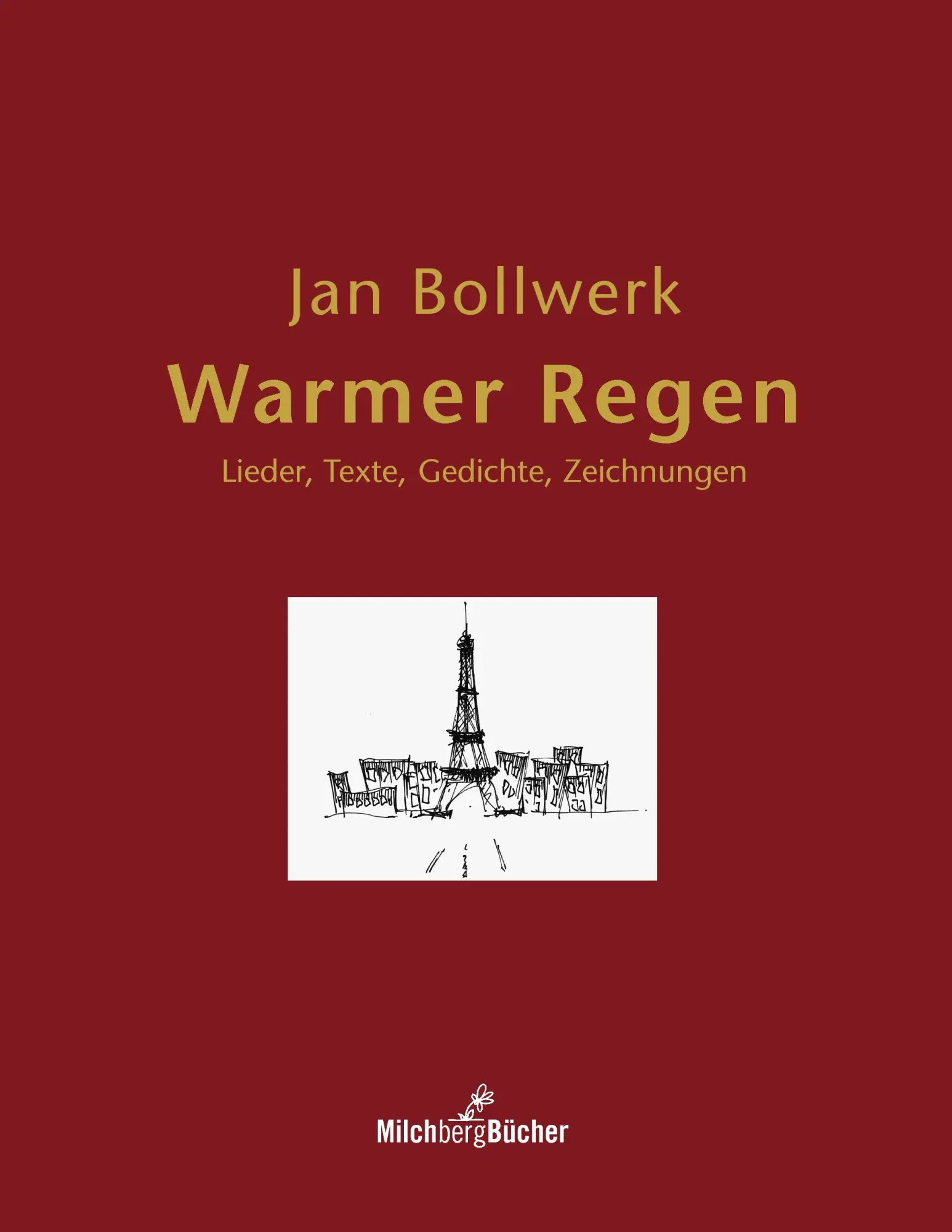 Cover: 9783981284508 | Warmer Regen | Lieder, Texte, Gedichte, Zeichnungen | Jan Bollwerk