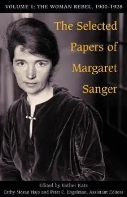 Cover: 9780252074608 | The Selected Papers of Margaret Sanger, Volume 1 | Margaret Sanger