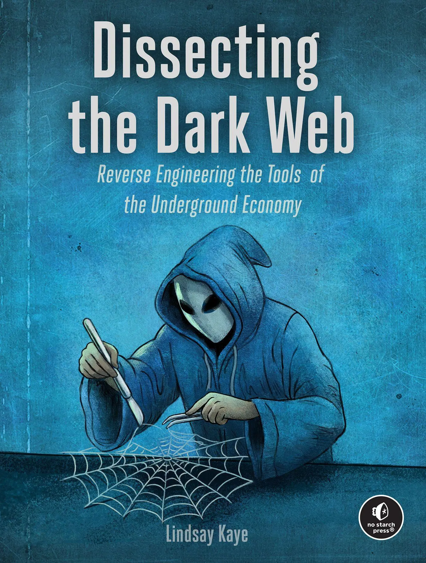 Cover: 9781718504608 | Dissecting the Dark Web | Lindsay Kaye | Taschenbuch | Englisch | 2026