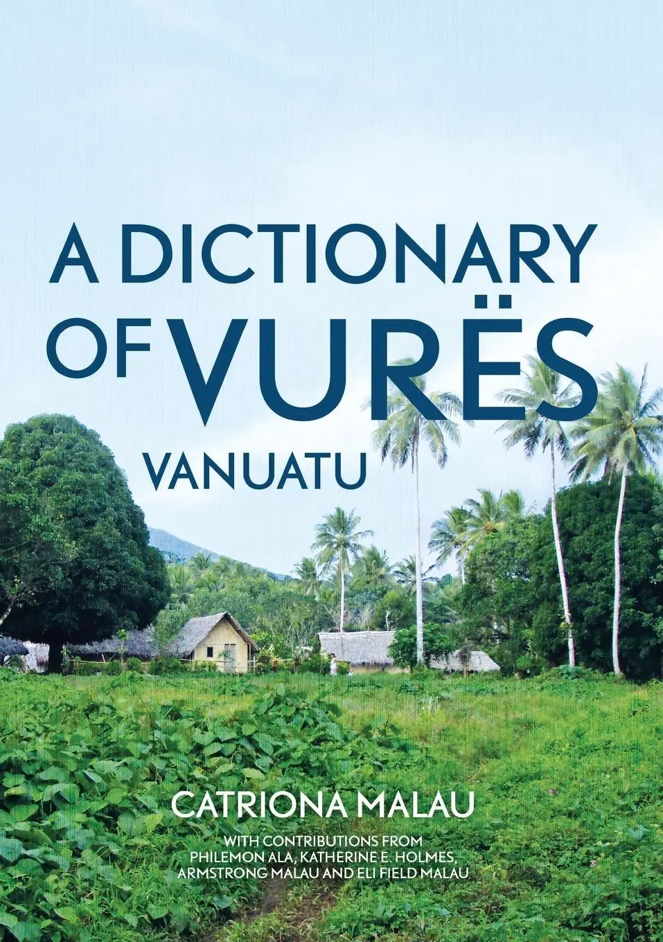 Cover: 9781760464608 | A Dictionary of Vurës, Vanuatu | Catriona Malau | Taschenbuch | 2021