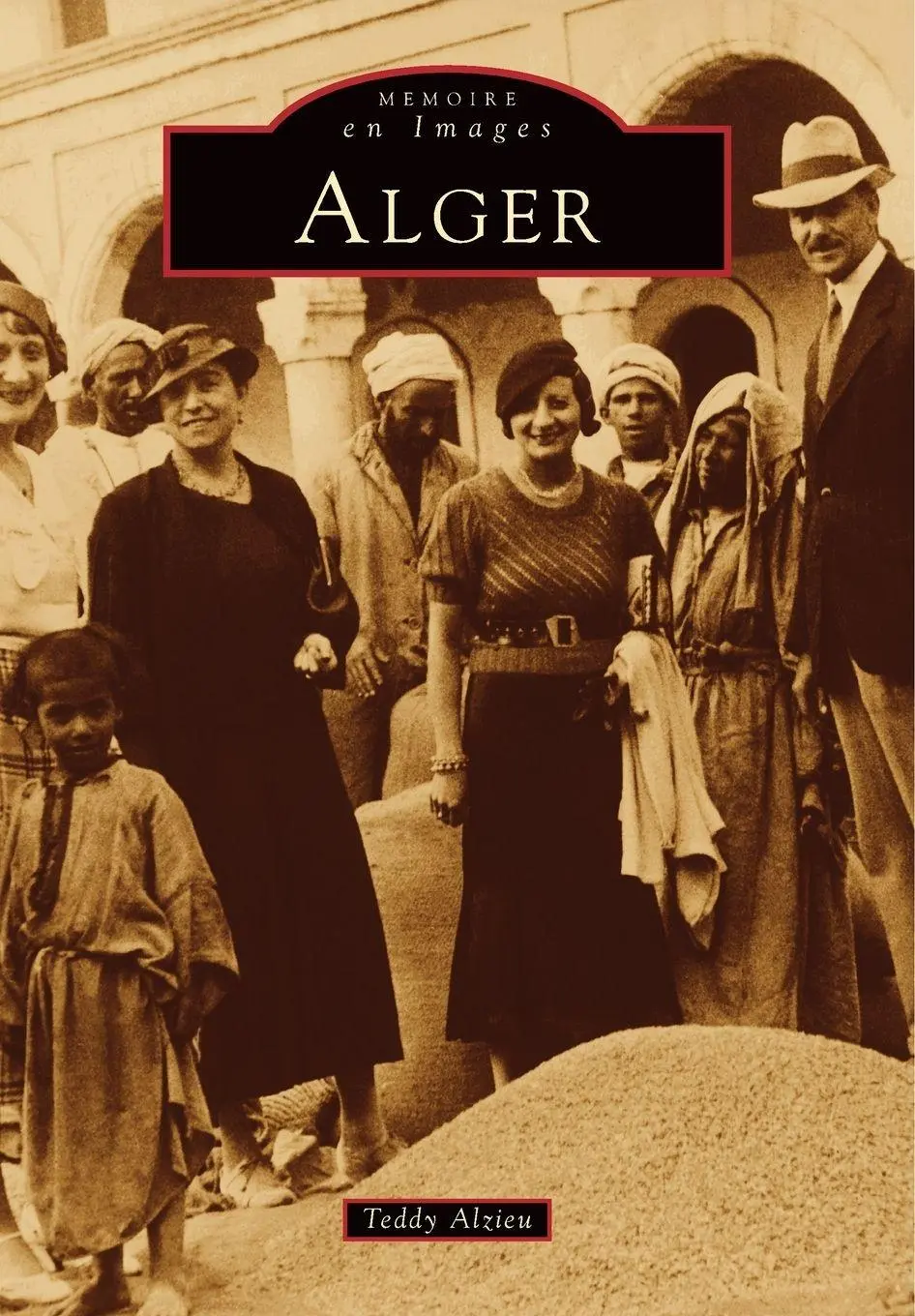 Cover: 9782842534608 | Alger | Teddy Alzieu | Taschenbuch | Mémoire en Images locaux | 2000