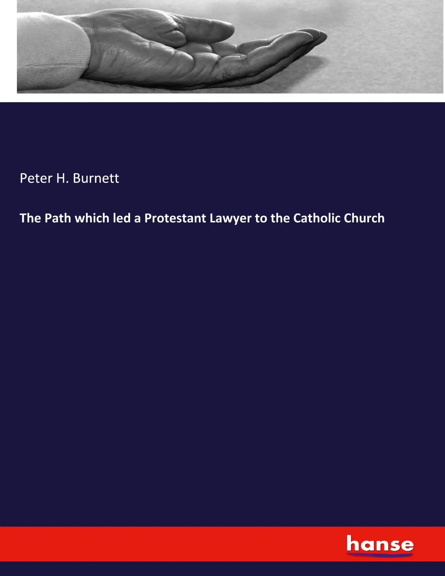 The Path which led a Protestant Lawyer to the Catholic Church