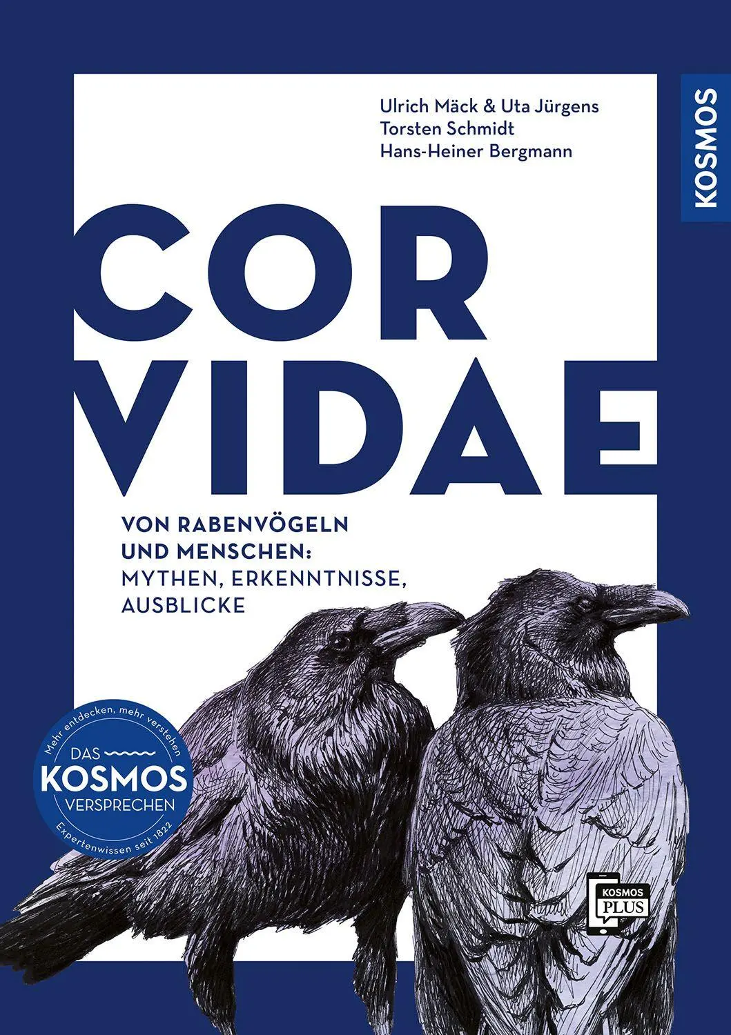Corvidae: Von Rabenvögeln und Menschen: Mythen, Erkenntnisse, Ausblicke. Eine intensive Auseinandersetzung mit lesenswerten Fakten zu Biologie, - Neu
