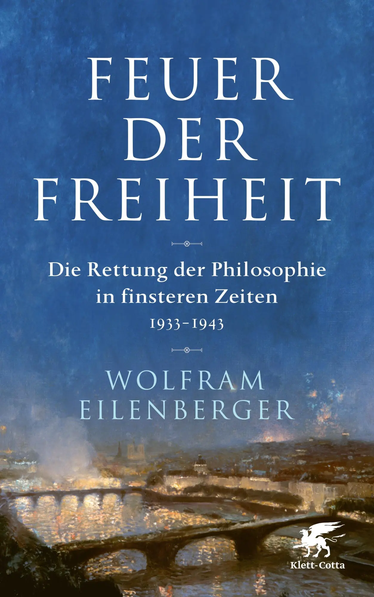 Cover: 9783608964608 | Feuer der Freiheit | Wolfram Eilenberger | Buch | 396 S. | Deutsch