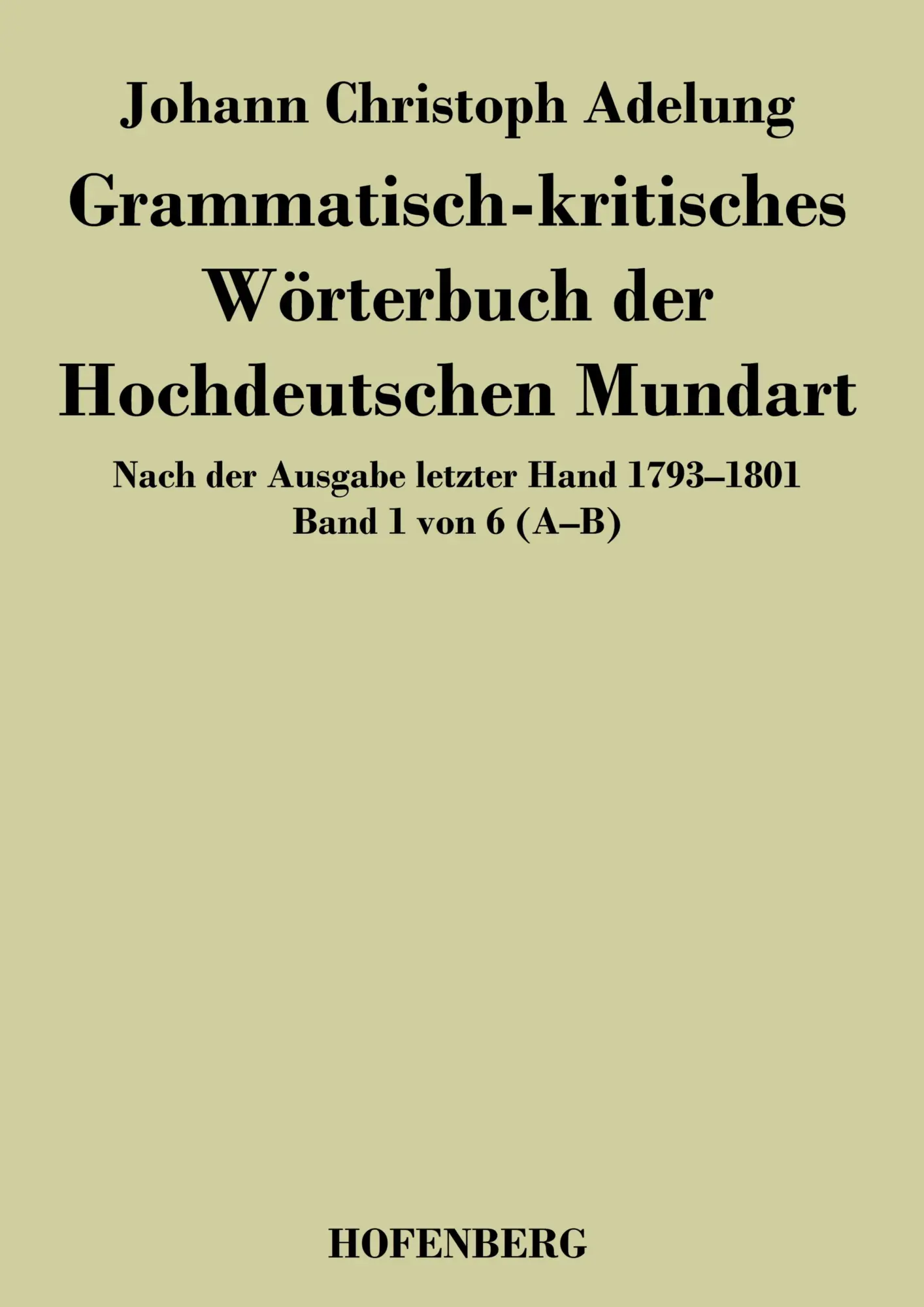 Cover: 9783843044608 | Grammatisch-kritisches Wörterbuch der Hochdeutschen Mundart | Adelung