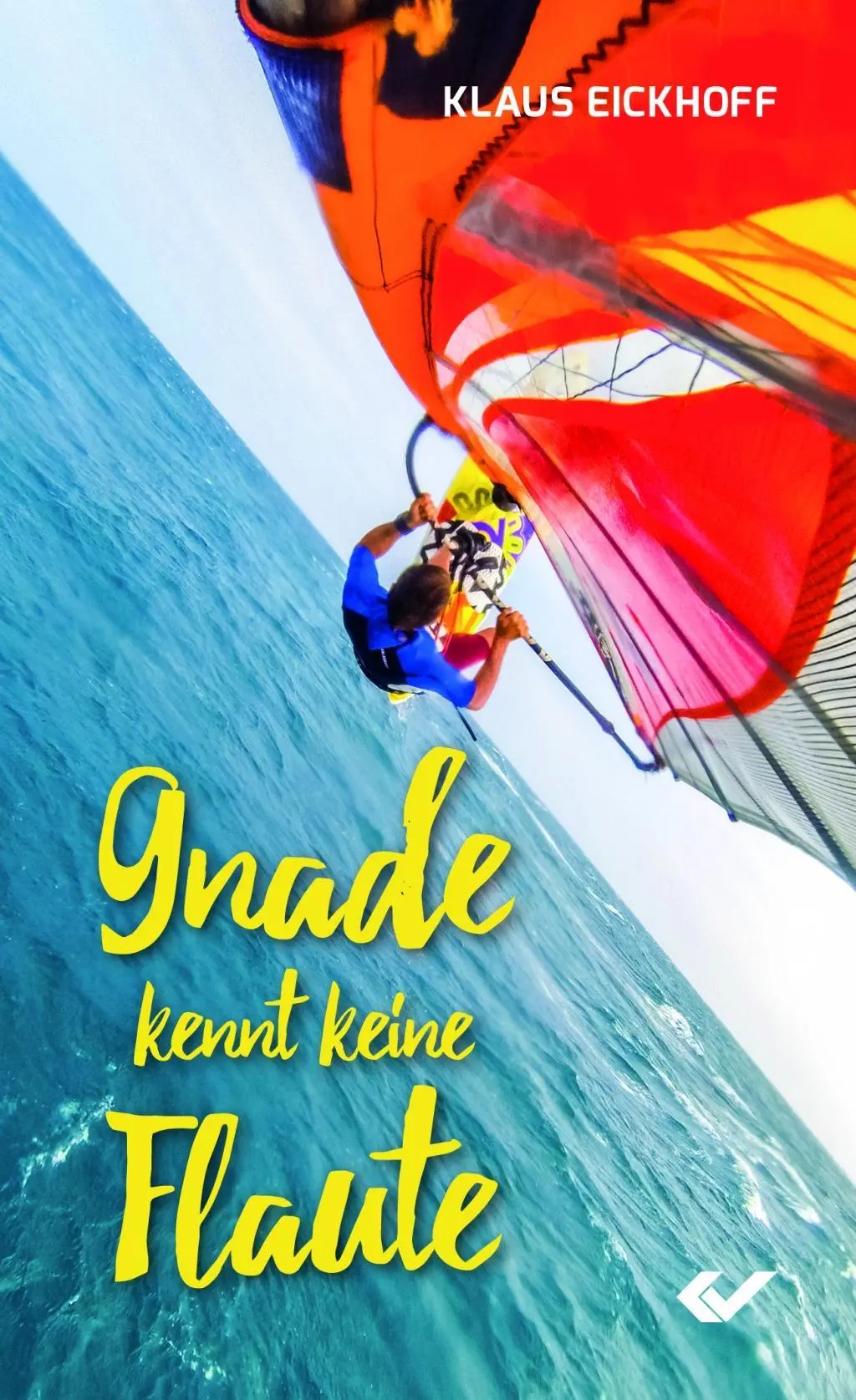 Cover: 9783863534608 | Gnade kennt keine Flaute | Klaus Eickhoff | Taschenbuch | 144 S.