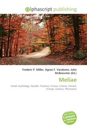 Meliae | Frederic P. Miller (u. a.) | Taschenbuch | Englisch | Alphascript Publishing | EAN 9786130774608 - Miller, Frederic P.