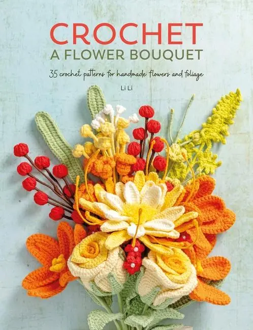 Cover: 9781446314708 | Crochet a Flower Bouquet | Li Li | Taschenbuch | Englisch | 2025
