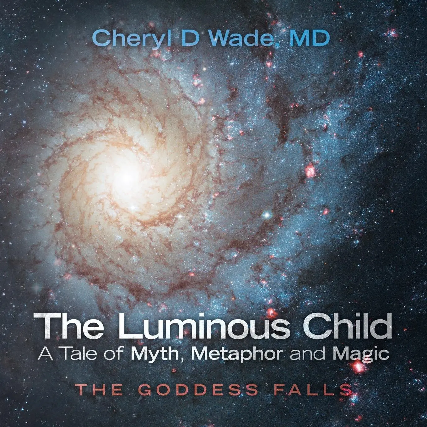 Cover: 9781504344708 | The Luminous Child-A Tale of Myth, Metaphor and Magic | Wade | Buch