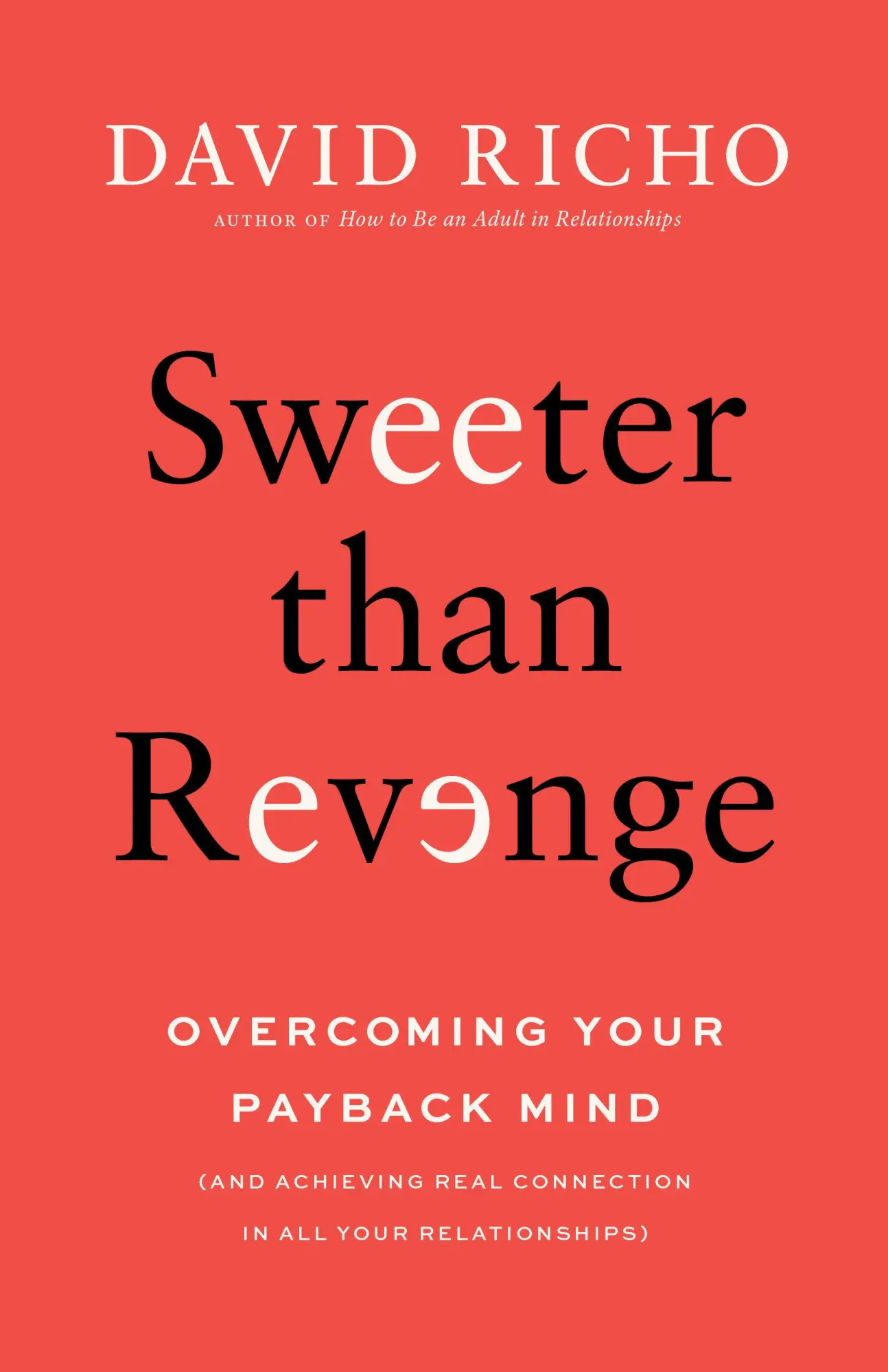 Cover: 9781645474708 | Sweeter Than Revenge | Overcoming Your Payback Mind | David Richo