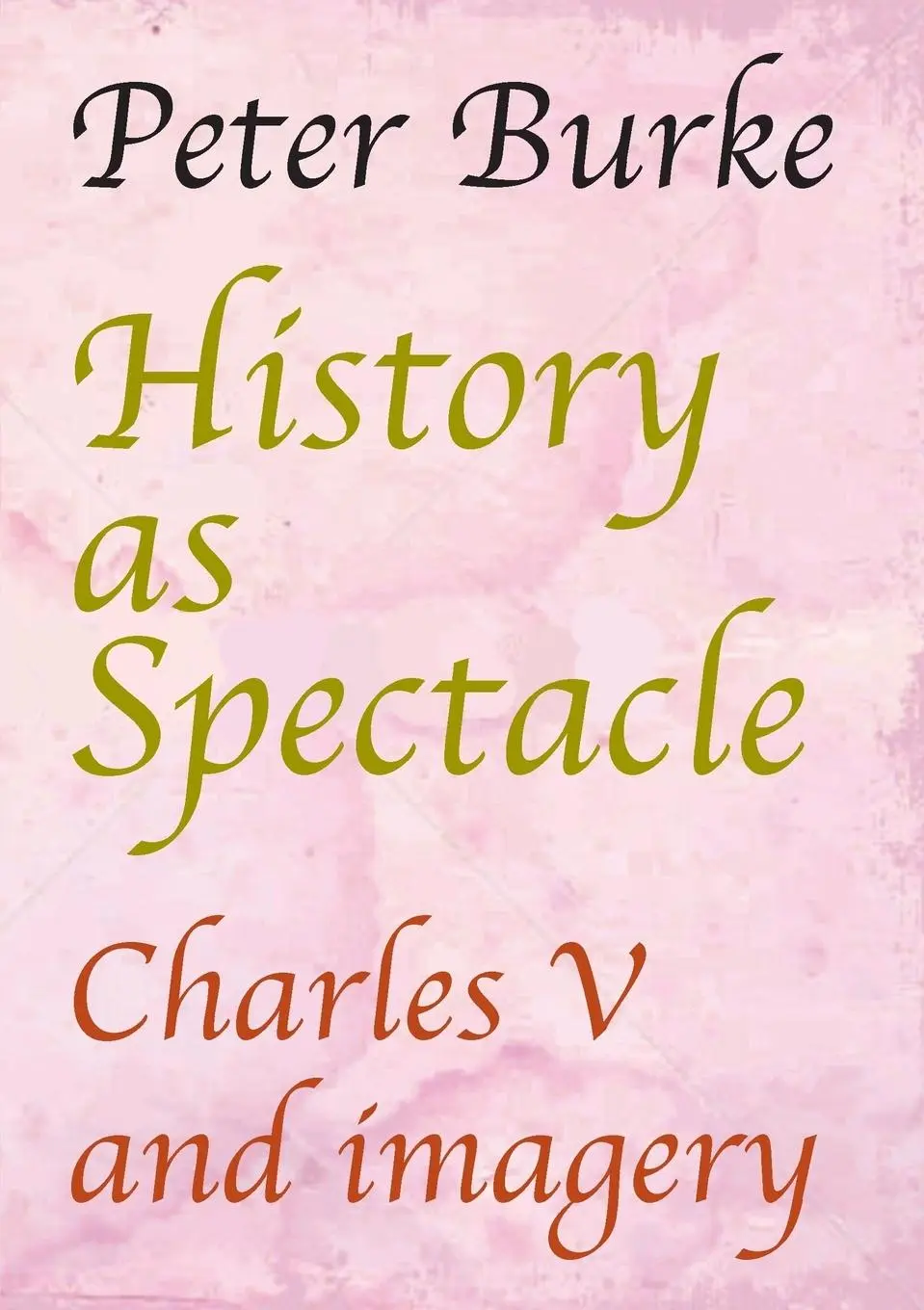 Cover: 9781912224708 | History as Spectacle | Charles V and imagery | Burke | Taschenbuch