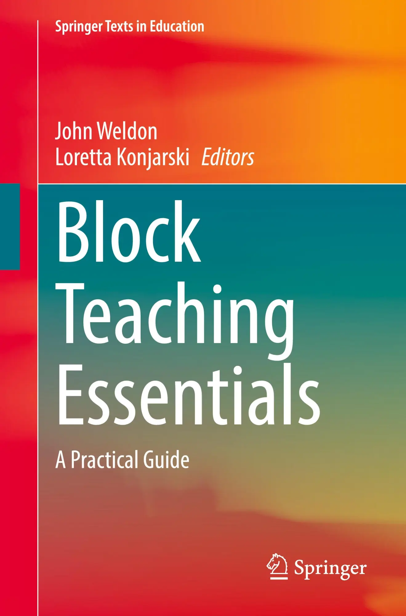 Cover: 9789819774708 | Block Teaching Essentials | A Practical Guide | John Weldon (u. a.)