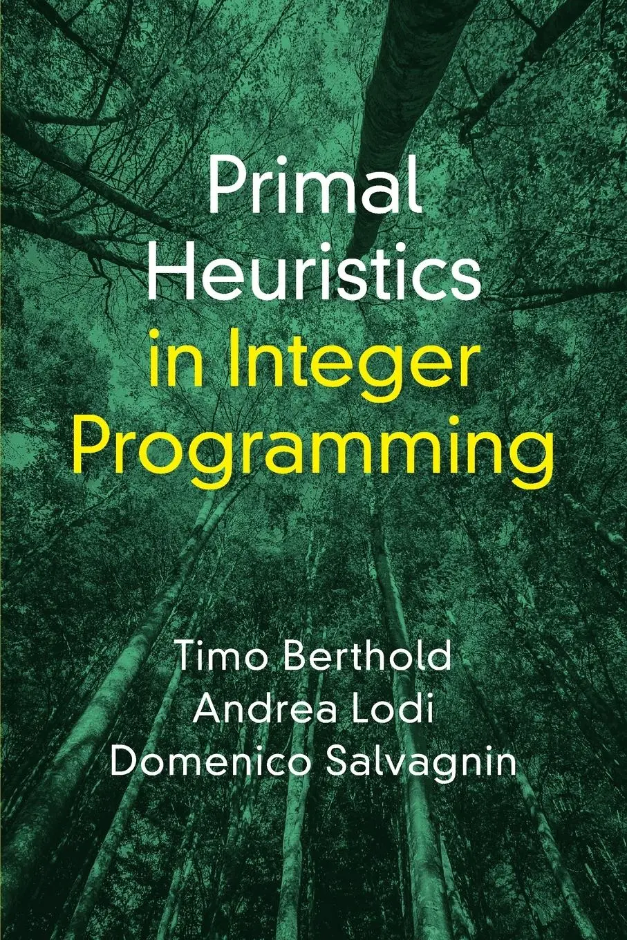 Cover: 9781009574808 | Primal Heuristics in Integer Programming | Timo Berthold (u. a.)